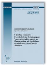 Cover-Bild 0-EneMau - Innovative Dämmtechnik zur Reduzierung der Transmissionswärmeverluste im Mauerwerksbau mit dem Ziel der Gewährleistung des 0-Energie-Standards