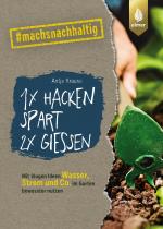 Cover-Bild 1 x hacken spart 2 x gießen