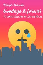 Cover-Bild 10 sichere Tipps-Tetralogie mit Stephan Krönlein / Goodbye is forever