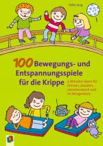 Cover-Bild 100 Bewegungs- und Entspannungsspiele für die Krippe