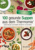 Cover-Bild 100 gesunde Suppen aus dem Thermomix®