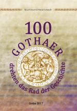 Cover-Bild 100 Gothaer drehten das Rad der Geschichte