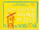 Cover-Bild 100 Gründe für Urlaub im Zelt