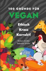 Cover-Bild 100 Gründe für Vegan - Ethisch Krass Korrekt!