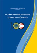 Cover-Bild 100 Jahre Lions Clubs International. 65 Jahre Lions in Österreich