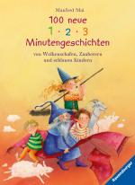 Cover-Bild 100 neue 1-2-3 Minutengeschichten von Wolkenschafen, Zauberern und schlauen Kindern