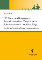 Cover-Bild 100 Tipps zum Umgang mit der elektronischen Pflegeprozessdokumentation in der Altenpflege