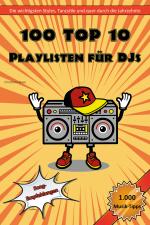 Cover-Bild 100 Top 10 Playlisten für DJs