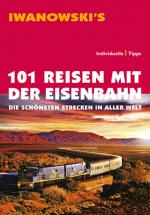 Cover-Bild 101 Reisen mit der Eisenbahn - Reiseführer von Iwanowski