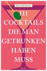 Cover-Bild 111 Cocktails, die man getrunken haben muss