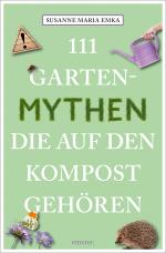 Cover-Bild 111 Gartenmythen, die auf den Kompost gehören