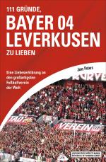 Cover-Bild 111 Gründe, Bayer 04 Leverkusen zu lieben