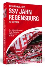 Cover-Bild 111 Gründe, den SSV Jahn Regensburg zu lieben