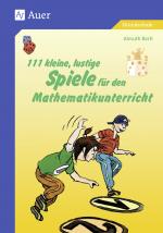 Cover-Bild 111 kleine, lustige Spiele für den Mathematikunterricht