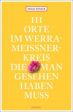 Cover-Bild 111 Orte im Werra-Meißner-Kreis, die man gesehen haben muss