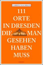 Cover-Bild 111 Orte in Dresden, die man gesehen haben muss