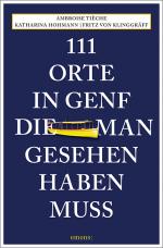 Cover-Bild 111 Orte in Genf, die man gesehen haben muss