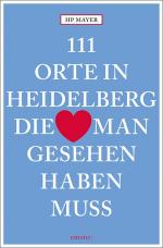 Cover-Bild 111 Orte in Heidelberg, die man gesehen haben muss