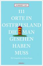 Cover-Bild 111 Orte in Ostfriesland, die man gesehen haben muss