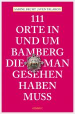 Cover-Bild 111 Orte in und um Bamberg, die man gesehen haben muss