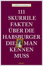 Cover-Bild 111 skurrile Fakten über die Habsburger, die man kennen muss