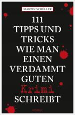 Cover-Bild 111 Tipps und Tricks, wie man einen verdammt guten Krimi schreibt