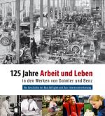 Cover-Bild 125 Jahre Arbeit und Leben in den Werken von Daimler und Benz