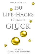 Cover-Bild 150 Life-Hacks für mehr Glück