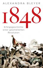 Cover-Bild 1848. Erfolgsgeschichte einer gescheiterten Revolution