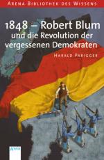 Cover-Bild 1848 - Robert Blum und die Revolution der vergessenen Demokraten