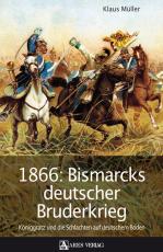 Cover-Bild 1866: Bismarcks deutscher Bruderkrieg