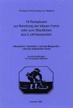 Cover-Bild 19 Rezepturen zur Bereitung der blauen Farbe oder zum Blaufärben aus zwei Jahrtausenden