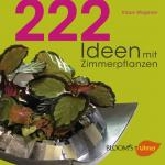 Cover-Bild 222 Ideen mit Zimmerpflanzen