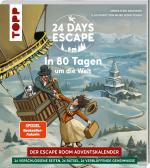 Cover-Bild 24 DAYS ESCAPE – Der Escape Room Adventskalender: In 80 Tagen um die Welt