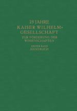 Cover-Bild 25 Jahre Kaiser Wilhelm-Gesellschaft zur Förderung der Wissenschaften