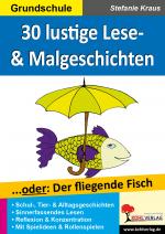 Cover-Bild 30 witzige Lese- & Malgeschichten... oder: Der fliegende Fisch