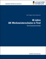 Cover-Bild 40 Jahre AK-Werkmeisterschulen in Tirol