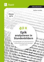 Cover-Bild 40 x Epik analysieren in Stundenbildern 9-10