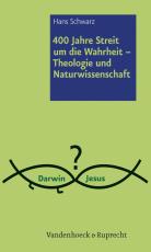 Cover-Bild 400 Jahre Streit um die Wahrheit – Theologie und Naturwissenschaft