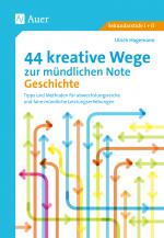 Cover-Bild 44 kreative Wege zur mündlichen Note Geschichte