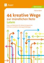 Cover-Bild 44 kreative Wege zur mündlichen Note Latein