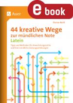 Cover-Bild 44 kreative Wege zur mündlichen Note Latein