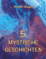 Cover-Bild 5 Mystische Geschichten