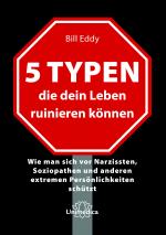 Cover-Bild 5 Typen, die dein Leben ruinieren können