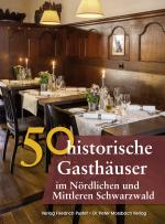 Cover-Bild 50 historische Gasthäuser im Nördlichen und Mittleren Schwarzwald