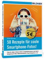 Cover-Bild 50 Rezepte für coole Smartphone-Fotos! (Sonderausgabe)