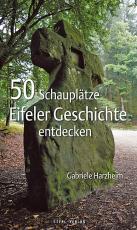 Cover-Bild 50 Schauplätze Eifeler Geschichte entdecken
