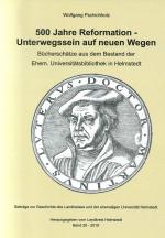 Cover-Bild 500 Jahre Reformation - Unterwegs auf neuen Wegen
