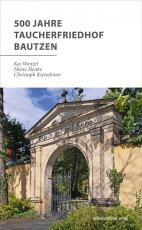 Cover-Bild 500 Jahre Taucherfriedhof Bautzen