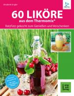 Cover-Bild 60 Liköre aus dem Thermomix®